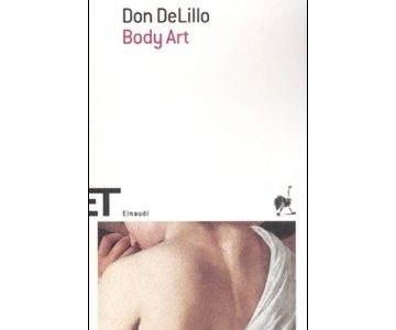 Lutto&Rinascita. Body Art, 2001, Don DeLillo