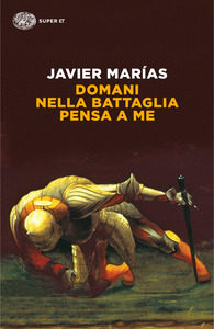 Javier Marias e Shakespeare: Domani nella battaglia pensa a me