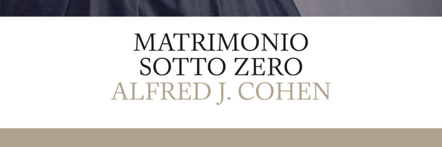 Alfred J. Cohen, Matrimonio sotto zero