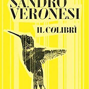 Sandro Veronesi, “Il colibrì”