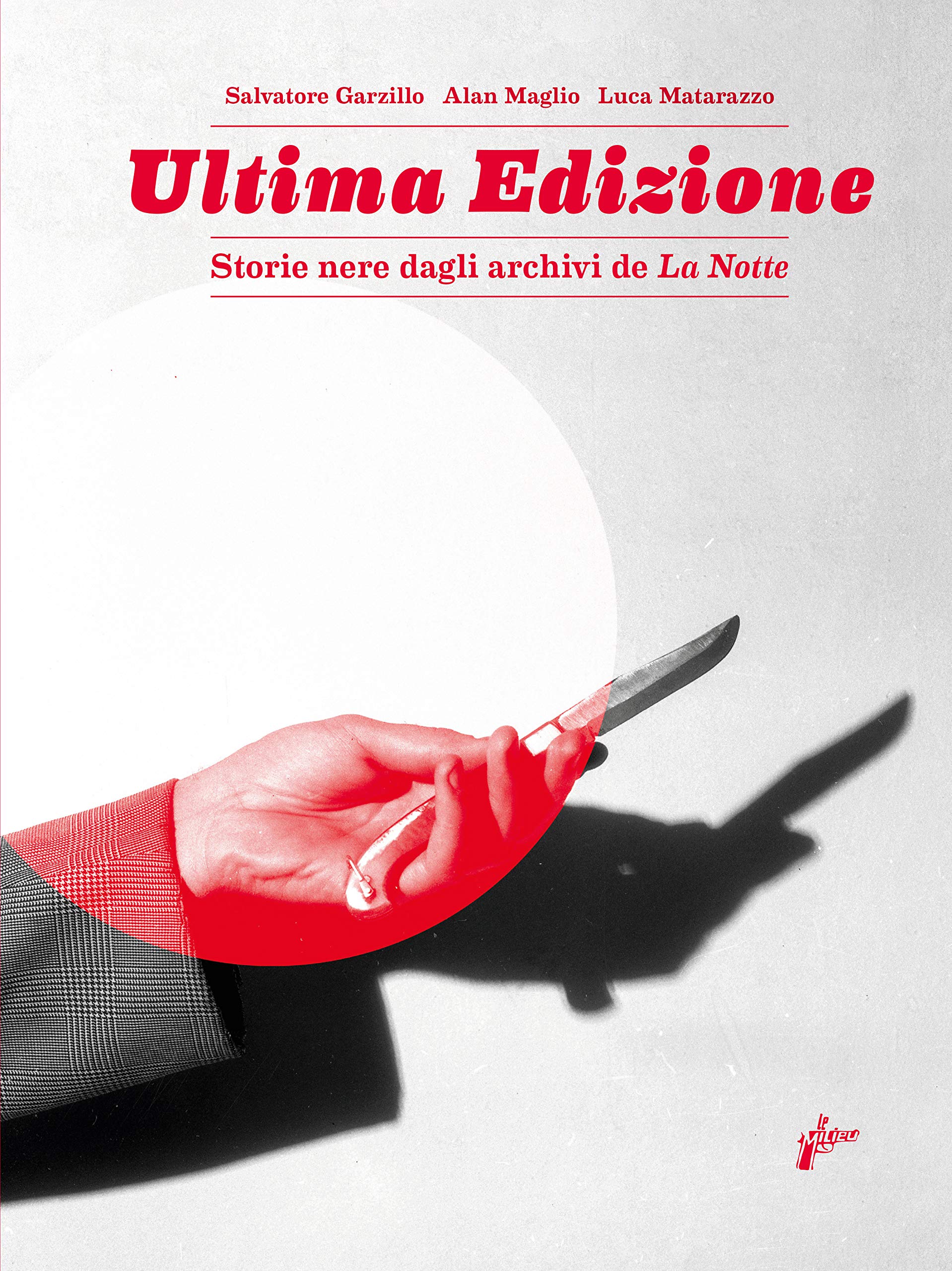 Ultima Edizione, Storie nere dagli archivi de La Notte - Satisfiction