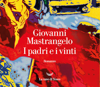 Anteprima. Giovanni Mastrangelo. I padri e i vinti