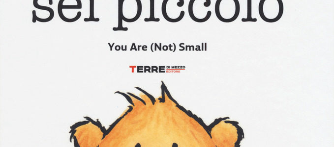 Anna Kang e Christopher Weyant. Tu (non) sei piccolo. You (Are) Not Small