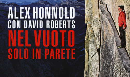 Alex Honnold con David Roberts. Nel vuoto – Solo in parete