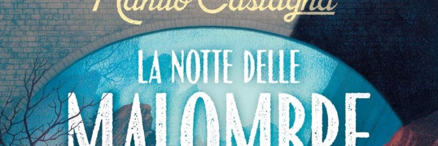 Manlio Castagna, Paolo Domeniconi e Davide Lorenzon. La notte delle malombre