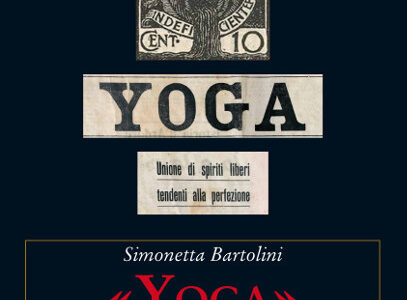 Simonetta Bartolini. Yoga. Sovversivi e rivoluzionari con d’Annunzio a Fiume