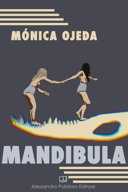 Mónica Ojeda. Mandibula - Satisfiction