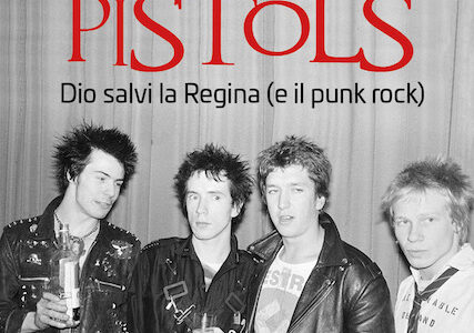 Antonio Bacciocchi. “Sex Pistols. Dio salvi la Regina (e il punk)