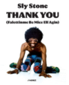 Sly Stone. Thank you (Falettinme Be Mice Elf Agin)