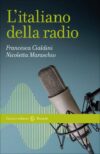 Francesca Cialdini e Nicoletta Maraschio anteprima. L’taliano della radio