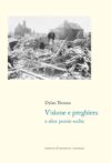 Dylan Thomas. Visione e preghiera e altre poesie scelte