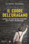 Alfredo Palomba. Il cuore dell’uragano. Lettera a un ministro dell’istruzione sulla scuola che meritiamo