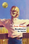 Jane Smiley. Erediterai la terra