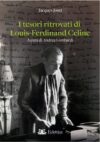 Un tesoro letterario riscoperto. L’avventura dei manoscritti perduti di Céline