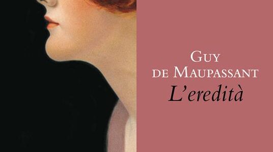 Guy de Maupassant anteprima. L’eredità