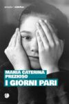 Maria Caterina Prezioso anteprima. I giorni pari