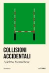 Adelmo Monachese. Collisioni accidentali