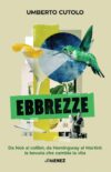 Umberto Cutolo anteprima. Ebbrezze. Da Noé al colibrì, da Hemingway al martini